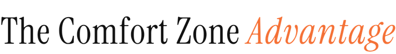 The Comfort Zone Advantage